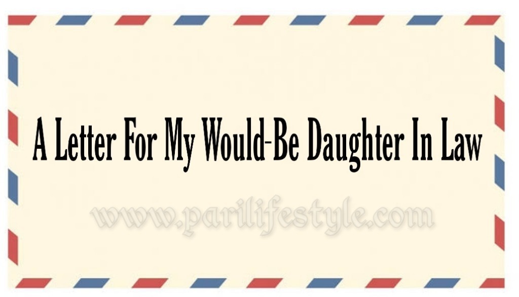 A Letter For My Would- Be Daughter In Law