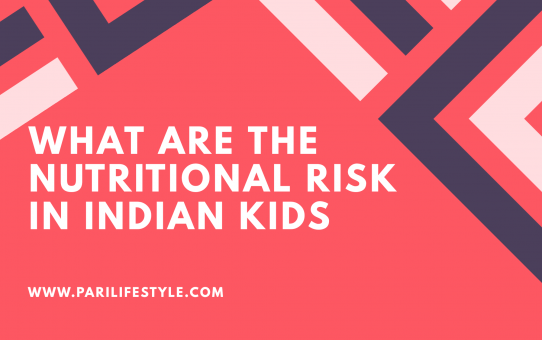 What Are The Nutritional Risks In Indian Kids ?