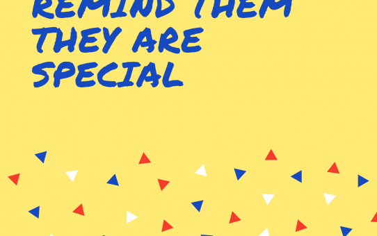 Remind Them They Are Special