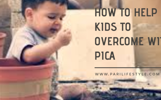 How To Help Kids To Overcome With Pica