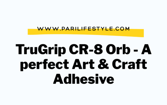TruGrip CR-8 Orb - A perfect Art & Craft Adhesive