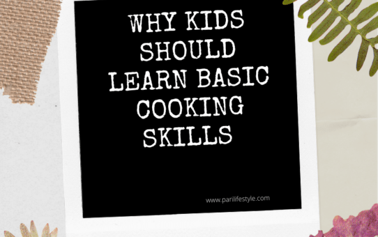 Why Kids Should Learn Basic Cooking Skills