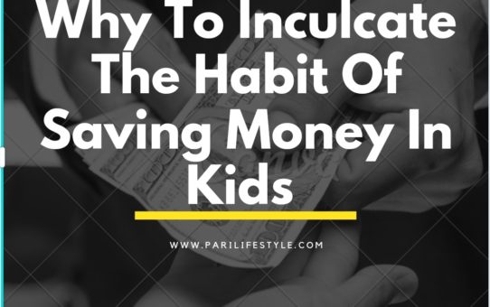 Why To Inculcate The Habit Of Saving Money In Kids