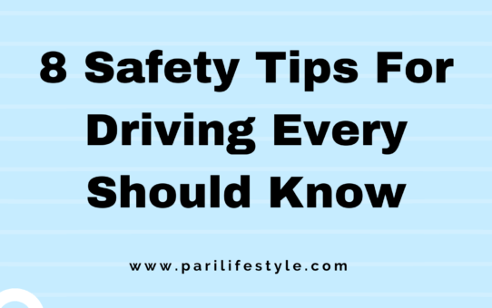 8 Safety Tips For Driving Every Driver Should Know
