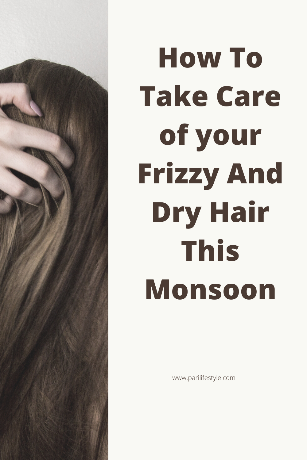 How To Take Care of your Frizzy and Dry Hair this Monsoon · Pari's World