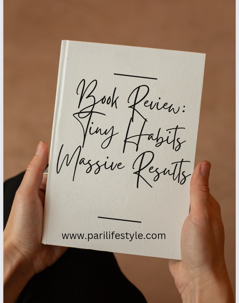 Book Review: Tiny Habits Massive Results · Pari\