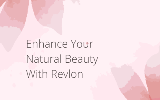 Enhance Your Natural Beauty With Revlon