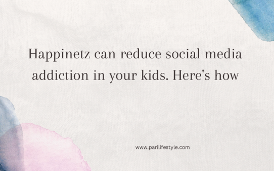 Happinetz can reduce social media addiction in your kids. Here's how