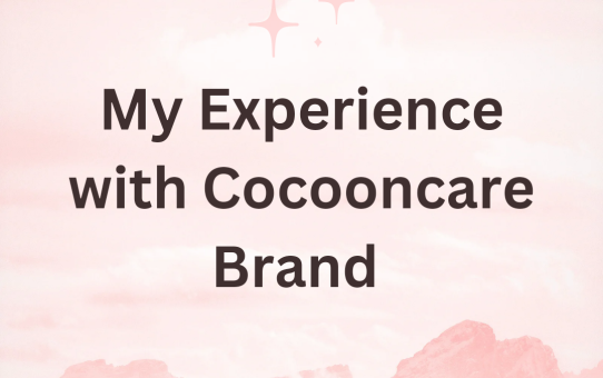My Experience With Cocooncare Brand